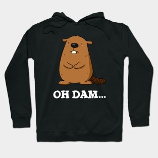 Oh Dam Cute Beaver Pun Hoodie